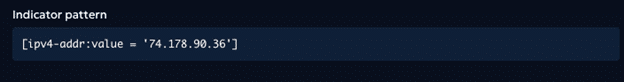 Figure 3: Indicator Pattern for Stix 2.1 Rule for malicious IP