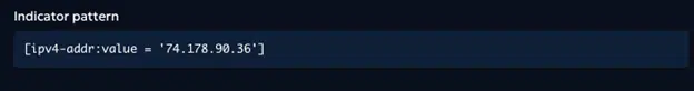 Figure 3: Indicator Pattern for Stix 2.1 Rule for malicious IP